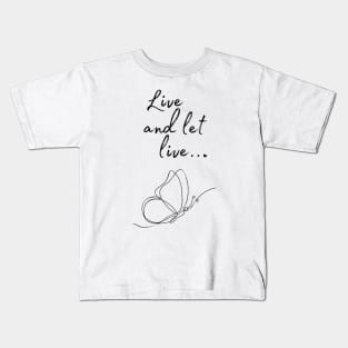 Live and let live Quote Kids T-Shirt